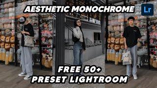FREE 50+ PRESET LIGHTROOM | AESTHETIC MONOCHROME | PRESET LIGHTROOM TERBARU 2023