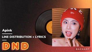 Apink(에이핑크) - D N D / Line Distribution + Lyrics (파트분배 + 가사)