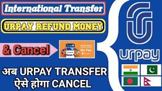 How To Cancel International Transfer in Urpay | Urpay App International Transfer Cancel Kaise Karen