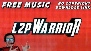 Call Me L2PWarrioR - L2PWarrioR (FREE Music, No Copyright, Download Link) #nocopyrightmusic #ncs