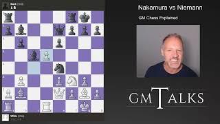 Nakamura vs Niemann - A GM Perspective