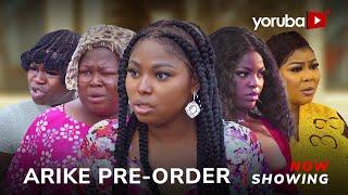 Arike Pre-Order Yoruba Movie 2024 Drama Wunmi Ajiboye, Sidi, Zainab Bakare, Olateju Arike,Afeez Owo