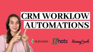 CRM Workflow Automations - Dubsado, 17Hats, and Honeybook comparison