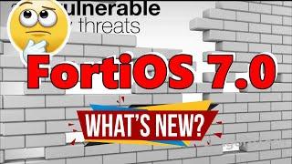 What's NEW on FortiOS 7 - Things you MUST KNOW!