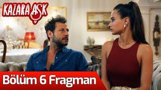 Kazara Aşk 6. Bölüm Fragman