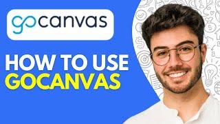 How to Use GoCanvas (2024) GoCanvas Tutorial for Beginners