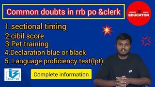 Common doubts in rrb po &rrb clerk//sectional timing//cibil score//pet training//declaration//lpt