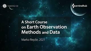 A Short Course on Earth Observation Methods and Data