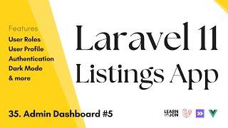 Laravel 11, Inertia JS, Vue JS Listing App: #35 Admin Dashboard (Admin privileges and filters)