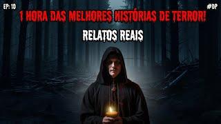 1 HORA DAS MELHORES HISTÓRIAS DE TERROR! - RELATOS REAIS | EP.10 #dp