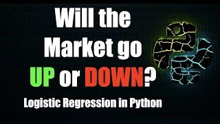 Logistic Regression in Python - Predicting if the stock market is going Up or Down