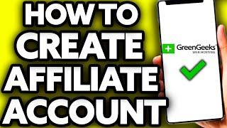 How To Create a Greengeeks Affiliate Account (Quick and EASY)