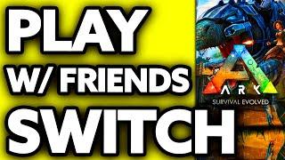 How To Play ARK with Friends on Nintendo Switch (EASY!)