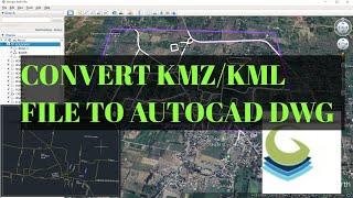 Convert KMZ/KML File to AutoCAD DWG II KMZ/KML File Ko AutoCAD Pay Convert Kaise Kare II Agragati II