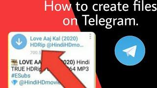 Upload Movies / Web-Series | Create Files on Telegram using bot