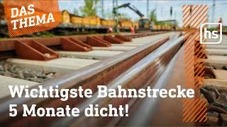 Strecke zwischen Frankfurt und Mannheim wird saniert -Bahnausfälle und Ersatzverkehr | DAS THEMA