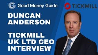 Duncan Anderson Tickmill UK Ltd CEO - Good Money Guide Interview