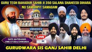 Gurudwara Sis Ganj Sahib Delhi Live!! 350th Sala Shaheedi Samagam of Guru Tegh Bahdhur Sahib Ji