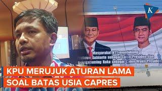 KPU: Aturan Lama Batas Usia Capres-Cawapres Masih Berlaku