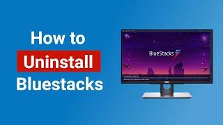 How to Uninstall Bluestacks from Windows 10