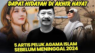 SELAMAT JALAN, 5 ARTIS INI PUTUSKAN JADI MUALAF SEBELUM TUTUP USIA 2024