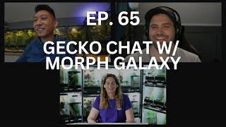 Geckos w/ Morph Galaxy | Ep. 65 of The Gecko Pod