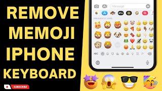 How to Remove Memoji Stickers From iPhone Keyboard