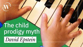 Why most child prodigies don’t grow up to be stars | David Epstein