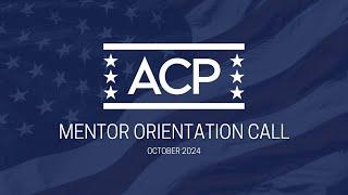 ACP Mentor Orientation Call - October 2024