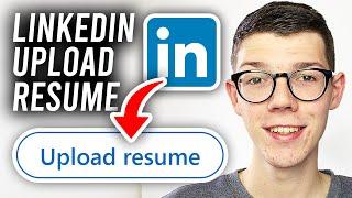 How To Upload Resume On Linkedin - Full Guide