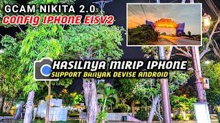 Stabil Banget Config iphone EISv2 Gcam Nikita 2.0 bisa Cinematic & Foto Jernih detail
