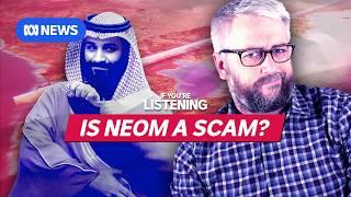 Saudi Arabia’s giant money pit: NEOM | If You’re Listening