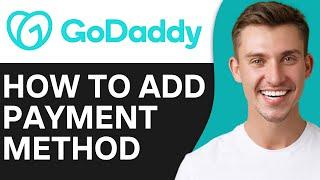 HOW TO ADD PAYMENT METHOD IN GODADDY (2024)