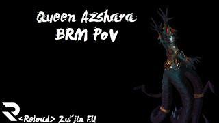 [Reload] Queen Azshara Mythic [BRM PoV]