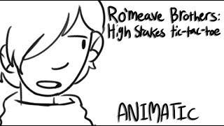 romeave brothers - high stakes tic tac toe [mystreet animatic]