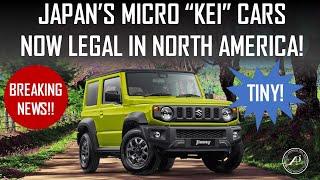 APRIL 1st NEWS! JAPAN'S TINY MICRO "KEI" CARS ARE NOW LEGAL & CERTIFIED FOR SALE IN THE US & CANADA!