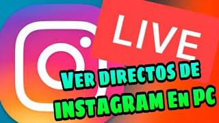 Ver DIRECTOS de INSTAGRAM  en PC | Tutorial para ver LIVES de INSTAGRAM en Computador