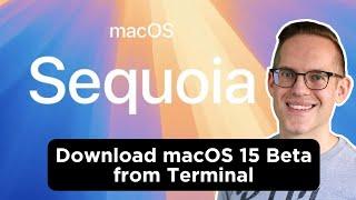 How to Download macOS 15 Sequoia Beta from the Command Line - Terminal