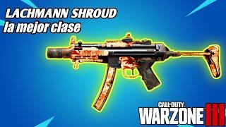 LACHMANN SHROUD es BASTANTE AGRESIVO en WARZONE 3 (La MEJOR CLASE LACHMANN SHROUD en WARZONE 3)