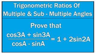 Trigonometric Ratios Of Multiple and Sub Multiple Angles Example # 10 / Maths Trigonometry