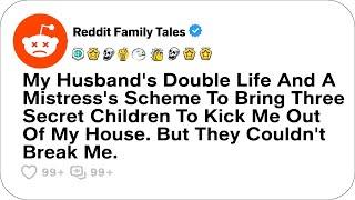 My Husband's Double Life And A Mistress's Scheme To Bring Three Secret Children...- Reddit Family