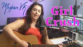 Girl Crush (Little Big Town) cover - Meghan VK