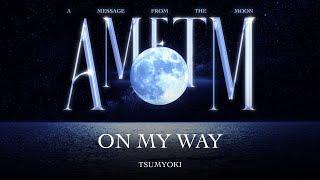 Tsumyoki - On My Way feat. Elttwo | Official Audio | AMFTM