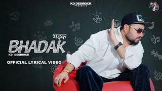 KD DESIROCK - BHADAK (Official Lyrical Video) | Latest Haryanvi Songs Haryanavi 2024