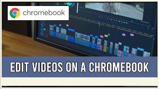 Finding a Video Editor for Chromebooks