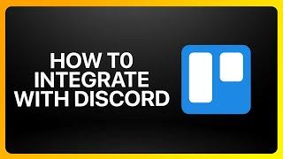 How To Integrate Trello With Discord