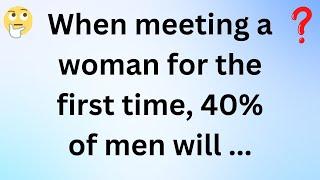 When meeting a woman for the first time, 40% of men will  | Human Psychology | @ Psychology Shade