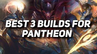 SEASON 13 BEST 3 BUILDS FOR PANTHEON TOP