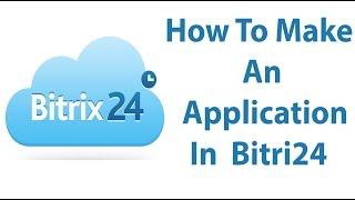 Create Application In Bitrix24 - Part 1