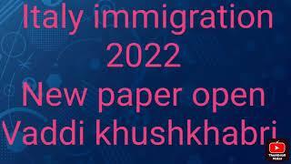 Italy 9 months paper Immigration 2022 new paper open#italyimmigrationnews #italyvisitvisa